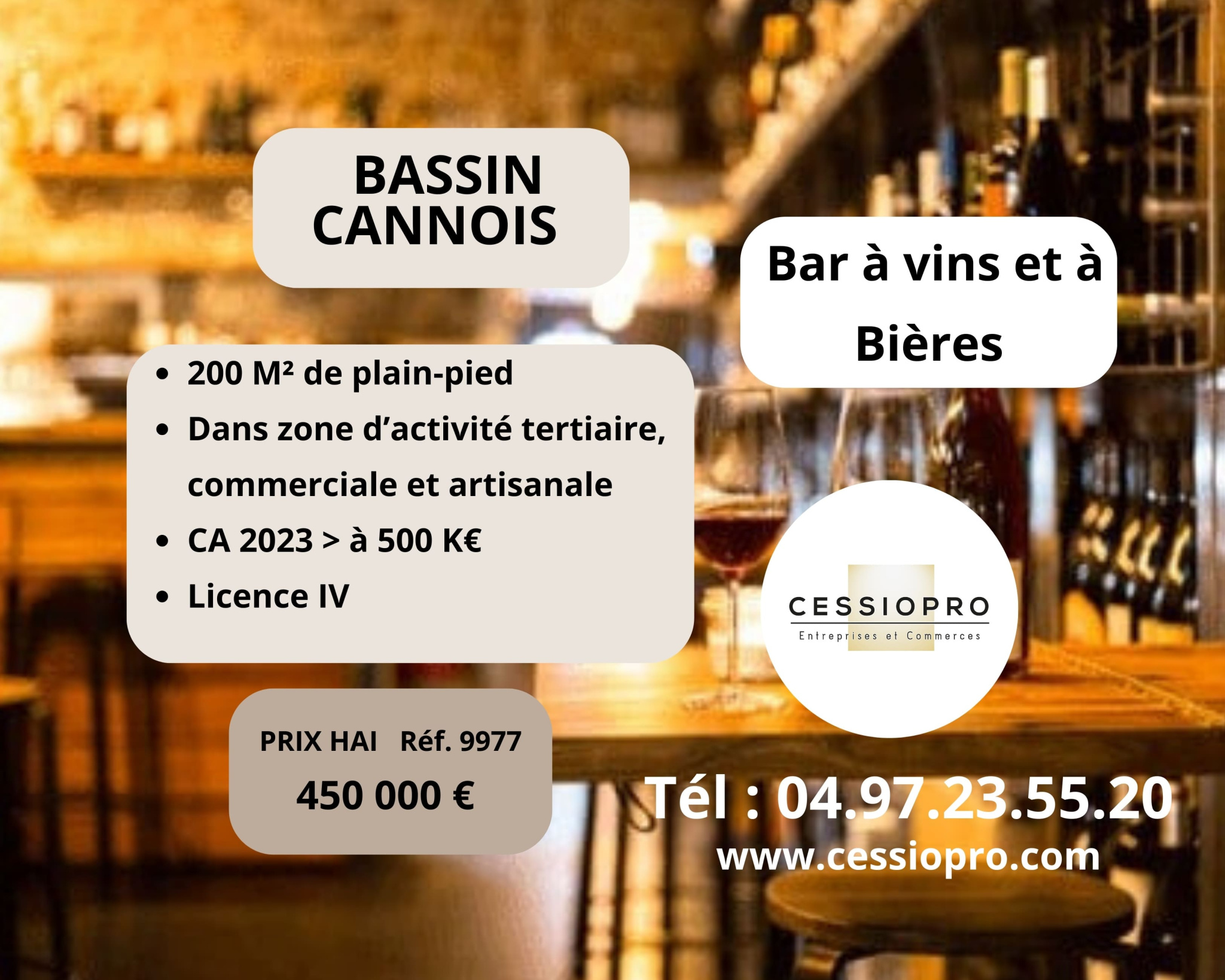 BAR A VINS ET A BIERES   EMPLACEMENT BASSIN CANNOIS - OPPORTUNITE EXCEPTIONNELLE